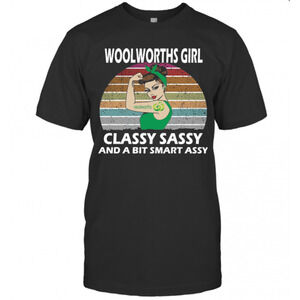 Pretty Woolworths Girl Classy Sassy And A Bit Smart Assy  Shirt T-Shirt